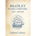 Bradley Family History: 1637 - present - Hardcover