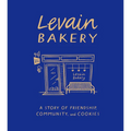 Levain Bakery: A Story of Friendship, Community, and Cookies - Hardcover