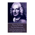 Henry Fielding - The Old Debauchees: "Some folks rail against other folks, because other folks have what some folks would be glad of." - Paperback