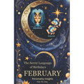 The Secret Language of Birthdays: February Profiles: Personality Insights - Paperback