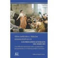 Mitos Judiciales Y Falacias Argumentativas En Los Principios Generales Del Derecho: Una reflexión intelectual sobre su aplicación e interpretación en - Paperback