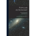 Popular Astronomy: A General Description Of The Heavens - Hardcover