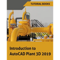 Introduction to AutoCAD Plant 3D 2019 - Paperback