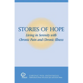 Stories of Hope: Living in Serenity with Chronic Pain and Chronic Illness - Paperback