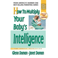 How to Multiply Your Baby's Intelligence - Paperback