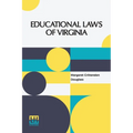 Educational Laws Of Virginia: The Personal Narrative Of Mrs. Margaret Douglass, A Southern Woman, Who Was Imprisoned For One Month In The Common Jail - Paperback