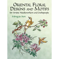 Oriental Floral Designs and Motifs: For Artists, Needleworkers and Craftspeople - Paperback