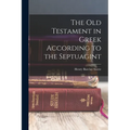 The Old Testament in Greek According to the Septuagint - Paperback
