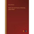 Patent Laws and Practice of Obtaining Letters Patent - Paperback