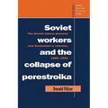 Soviet Workers and the Collapse of Perestroika: The Soviet Labour Process and Gorbachev's Reforms, 1985 1991 - Paperback