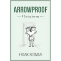 ArrowProof: A Startup Journey - Paperback