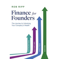 Finance for Founders: The Journey to Unlocking Your Company's Wealth - Paperback