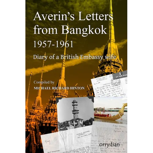 Averin's Letters from Bangkok 1957-1961: Diary of a British Embassy wife - Paperback