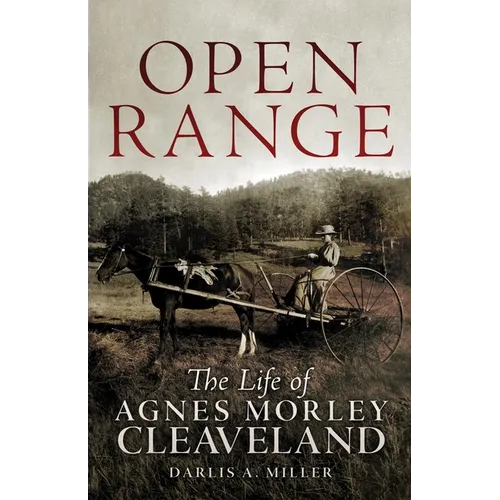 Open Range: The Life of Agnes Morley Cleaveland Volume 26 - Hardcover