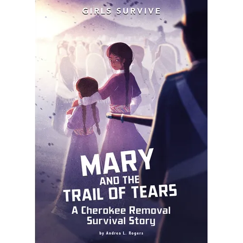 Mary and the Trail of Tears: A Cherokee Removal Survival Story - Hardcover