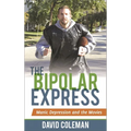 The Bipolar Express: Manic Depression and the Movies - Hardcover