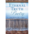 Eternal Truth Poetry: God's Words, Will and Ways - Paperback