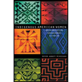 Indigenous American Women: Decolonization, Empowerment, Activism - Paperback
