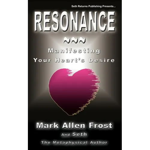 Resonance - Manifesting Your Heart's Desire - Paperback