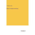 Defects of Sight and Hearing - Hardcover