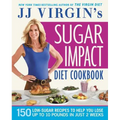 Jj Virgin's Sugar Impact Diet Cookbook: 150 Low-Sugar Recipes to Help You Lose Up to 10 Pounds in Just 2 Weeks - Paperback
