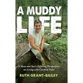A Muddy Life: A Mom and Son's Differing Perspectives on Living with Cerebral Palsy - Hardcover