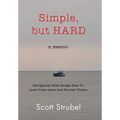 Simple, but HARD: Navigating Often-Rough Seas To Lead Great Sales and Partner Teams - Hardcover