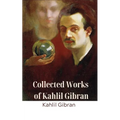 Collected Works of Kahlil Gibran (Deluxe Hardbound Edition) - Paperback