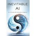The Inevitable Ai: Art Of Growth With Generative Intelligence - Paperback