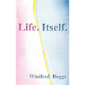 Life. Itself. - Paperback
