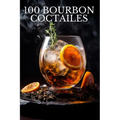 100 Bourbon Coctailes by Eric O'Brien - Paperback