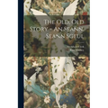 The Old, Old Story = An Seann, Seann Sgeul - Paperback