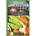 The Optimum Low Residue Diet Cookbook: 100+ Low Residue to Restore and Improve Your Digestive System - Paperback