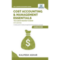 Cost Accounting and Management Essentials You Always Wanted To Know: Master Cost-Volume-Profit Analysis, Activity-Based Costing, and Managerial Decisi - Hardcover