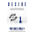 Decide: Tactical Crisis Decision Making: A Framework For Law Enforcement - Hardcover