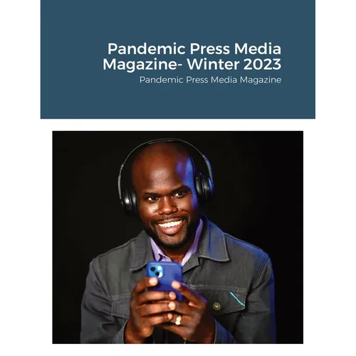 Pandemic Press Media Magazine- Winter 2023: Pandemic Press Media Magazine - Paperback