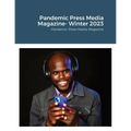 Pandemic Press Media Magazine- Winter 2023: Pandemic Press Media Magazine - Paperback