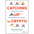 Catching Up to Crypto: Your Guide to Bitcoin and the New Digital Economy - Hardcover