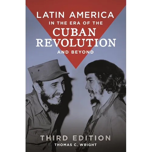 Latin America in the Era of the Cuban Revolution and Beyond - Hardcover