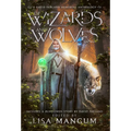 Of Wizards and Wolves: Tales of Transformation - Hardcover