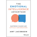 The Emotional Intelligence Advantage: Mastering Change and Difficult Conversations - Paperback