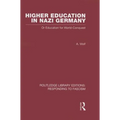 Higher Education in Nazi Germany (Rle Responding to Fascism: Or Education for World Conquest - Paperback