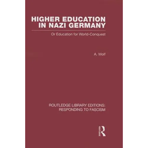 Higher Education in Nazi Germany (Rle Responding to Fascism: Or Education for World Conquest - Paperback