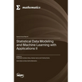 Statistical Data Modeling and Machine Learning with Applications II - Hardcover