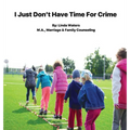 I Don't Have Time For Crime - Hardcover