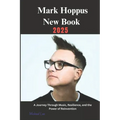 Mark Hoppus New Book 2025: A Journey Through Music, Resilience, and the Power of Reinvention - Paperback