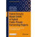 Hybrid Annuity Model (Ham) of Hybrid Public-Private Partnership Projects: Contractual, Financing, Tax and Accounting Discussions - Hardcover