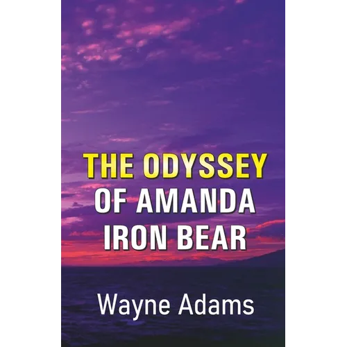 The Odyssey of Amanda Iron Bear - Paperback