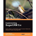 Implementing Sugarcrm 5.X - Paperback