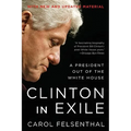 Clinton in Exile: A President Out of the White House - Paperback